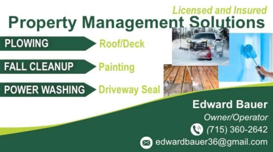 Printed shop card: Property Management Solutions, licensed and insured, plowing, fall cleanup, power washing, roof/deck, painting, driveway seal. Edward Bauer, owner/operator, (715) 360-2642, edwardbauer36@gmail.com.